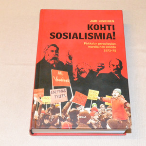 Jari Leskinen Kohti Sosialismia! Pirkkalan peruskoulun marxilainen kokeilu 1973-75